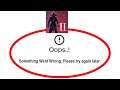 Fix Ninja Arashi 2 Apps Oops Something Went Wrong Error Please Try Again Later Problem Solved