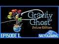 GRAVITY GHOST: Deluxe Edition, PS4 GAMEPLAY First look - Episode 1.