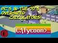 How much has changed? Let's revisit: Computer Tycoon!