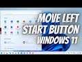 How to Move Start Button to the Left Corner in Windows 11