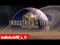 Я титан, я титан....   | Industries of Titan