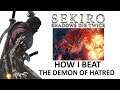 Sekiro: Shadows Die Twice How I Beat The Demon of Hatred