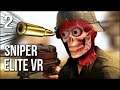Sniper Elite VR | Part 2 | Stealth Is A Bullet To The Face