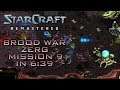 StarCraft Remastered Brood War Zerg Mission 9: The Reckoning (Speedrun / Walkthrough)