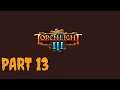 Torchlight 3 part 13 (end of chapter 2) | Story Mode Torchlight III Campaign Gameplay | RTX 3080