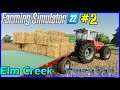 Let's Play FS22, Elm Creek #2: Hand Stacking Bales!