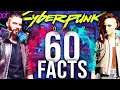 60 Facts For Cyberpunk 2077
