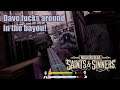 Dave Fucks Around in The Bayou! (Saints and Sinners part 1.5)