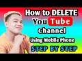 How to Delete Youtube Channel - Using Mobile Phone (Tagalog) Tutorial