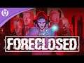 Foreclosed - Launch Trailer