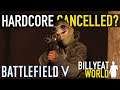 HARDCORE MODE for BATTLEFIELD V Confirmed CANCELLED... Or Is It?