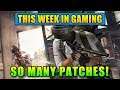 So Many Patches! - This Week In Gaming | FPS News