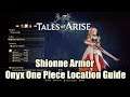 Tales of Arise : Shionne Armor - Onyx One Piece Location Guide