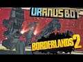 URANUS BOT - Boss Fight, Let's Play - Borderlands 2: Fight for Sanctuary as Gaige