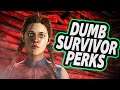 Dumb Survivor Perks - Ardetha