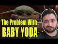 The Problem With Baby Yoda