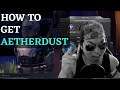 Dauntless Reforged - How to Get Aetherdust for your Timeweave Armor!