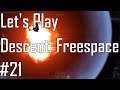Descent: Freespace - WTF IS GOING ON?! - Let's Play Entry 21