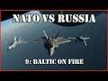 Modern Air Naval Operations | Russia vs NATO | 09 - Baltic on Fire!
