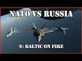 Modern Air Naval Operations | Russia vs NATO | 09 - Baltic on Fire!