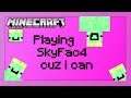 Playing SkyFactory4 Cuz I can :) Oh and me Succ pls help