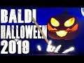 BALDI'S BACK TO HAUNT YOUR HALLOWEEN!! Baldi's Unreal Basics [2019 Halloween]