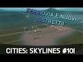Cities: Skylines Gameplay ITA | EP#10 | Ferrovia e nuovi distretti!