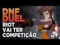 DNF DUEL - Riot Vai Ter Competição!