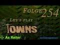 II Let's play Towns Folge 254 Deutsch