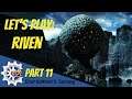 Let's Play: Riven, The Sequel To Myst (Blind) part 11