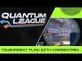 Quantum League Tournament Match Highlights (w/ commentary)