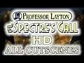 Professor Layton and the Spectre's Call HD | ALL CUTSCENES