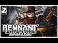 SKULL PUPPY POSSE!! | Let's Play Remnant: From the Ashes Survival | Part 2 | ft @Wanderbots