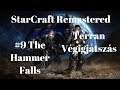 StarCraft Remastered Terran Végigjátszás #9 The Hammer Falls