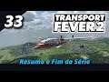 Transport Fever 2 - Fim da Série e Review - PT-BR #33
