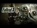 Fallout 3 - [ Let's Play ] - # 69