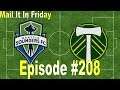 Mail It In Friday Episode 208: Seattle Sounders FC vs. Portland Timbers