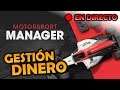 🔴 MOTORSPORT MANAGER EN DIRECTO | GESTIÓN DE DINERO | Gameplay Español