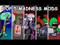 Top 5 Madness Mods - Friday Night Funkin’