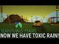 TOXIC RAIN ON MARS! - Surviving Mars Green Planet DLC Gameplay - Part 27 - Let's Play