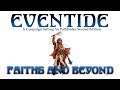 Finding Faith and exploring beyond in Eventide, a Pathfinder 2E setting!