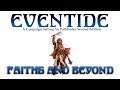 Finding Faith and exploring beyond in Eventide, a Pathfinder 2E setting!