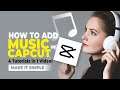 How to Add Music in CapCut, Do These Four Tutorials!