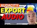 How To Export Audacity To MP3 Audio! (Extract Audio From Video Using Audacity)
