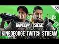 KingGeorge Rainbow Six Twitch Stream 11-25-19