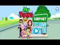 My Town - Airport | Pretend Play | Playstore | Android | For Kids | Education