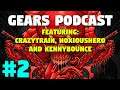 Gears Podcast #2 feat: @CoachCrazyTrain @Noxious @KennyBounce! (Charity Event)