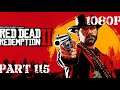 Red Dead Redemption 2 Lets Play Part 115 ‘Uncle’s Bad Day'