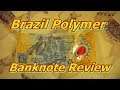 Reviewing Polymer Banknote From Brazil
