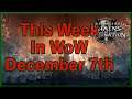 This Week In WoW December 7th